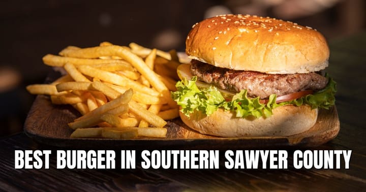 Best Burgers in Southern Sawyer county